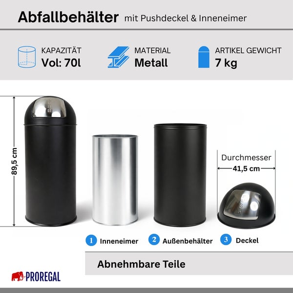 Proregal Logo. Metall-Abfallbehälter mit Pushdeckel und Inneneimer, 70 Liter, Höhe 89,5 Zentimeter, Durchmesser 41,5 Zentimeter, Gewicht 7 Kilogramm.