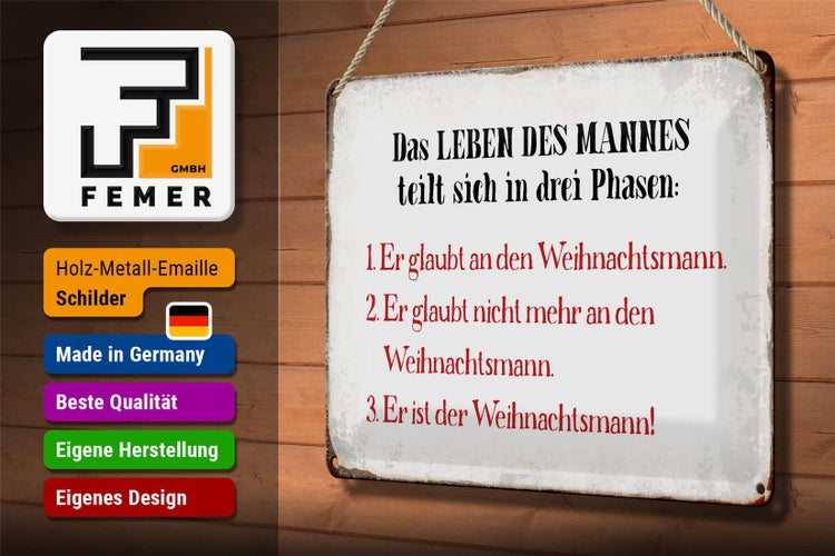 Blechschild Spruch 30x20cm das Leben des Mannes 3 Phasen