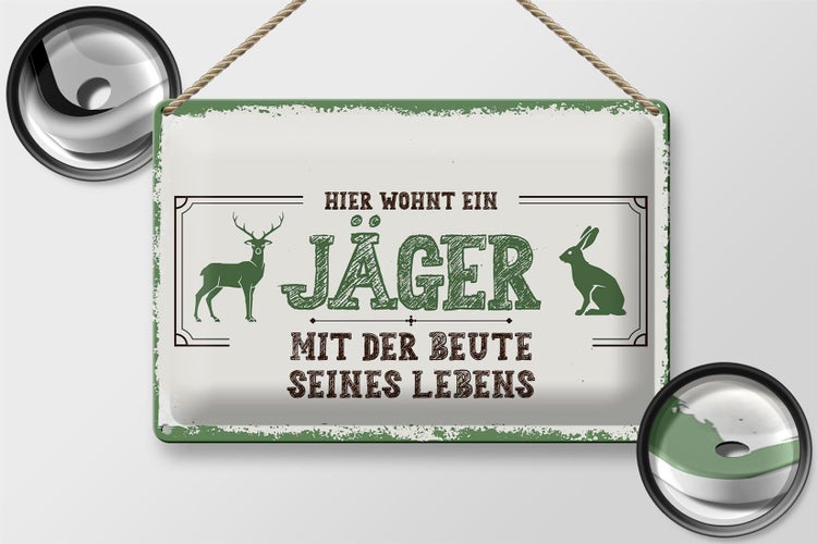 Blechschild Spruch 30x20cm Hier wohnt ein Jäger mit der Beute