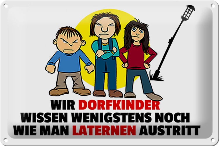 Blechschild Spruch 30x20cm Dorfkind wie man Laterne austritt