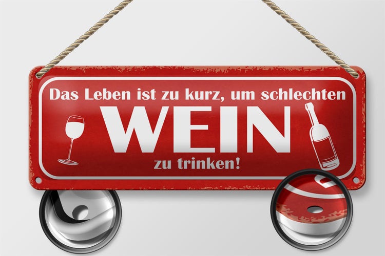 Blechschild Spruch 27x10cm Leben kurz um schlechten Wein Dekoration