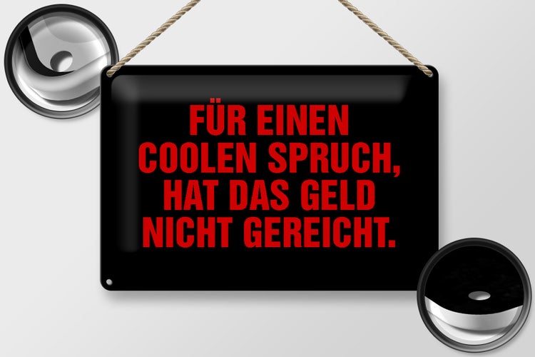 Blechschild Spruch 30x20cm für coolen Spruch nicht gereicht