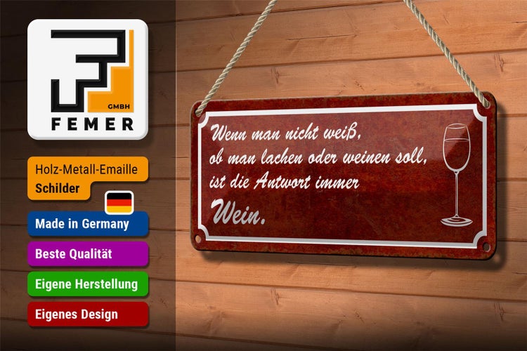 Blechschild Spruch 27x10cm wenn man nicht weiß Antwort Wein Dekoration