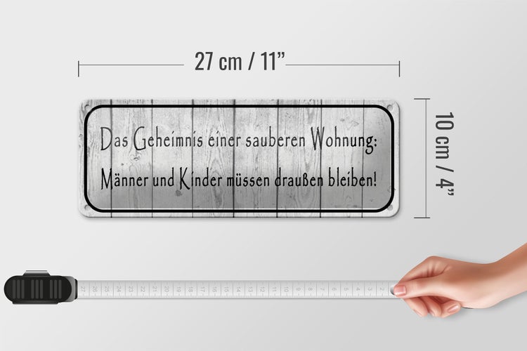 Blechschild Spruch 27x10cm Geheimnis einer sauberen Wohnung Dekoration