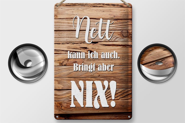 Blechschild Spruch 20x30cm nett kann ich auch bringt nix