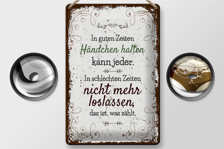 Blechschild Spruch In guten Zeiten Händchen halten 20x30cm