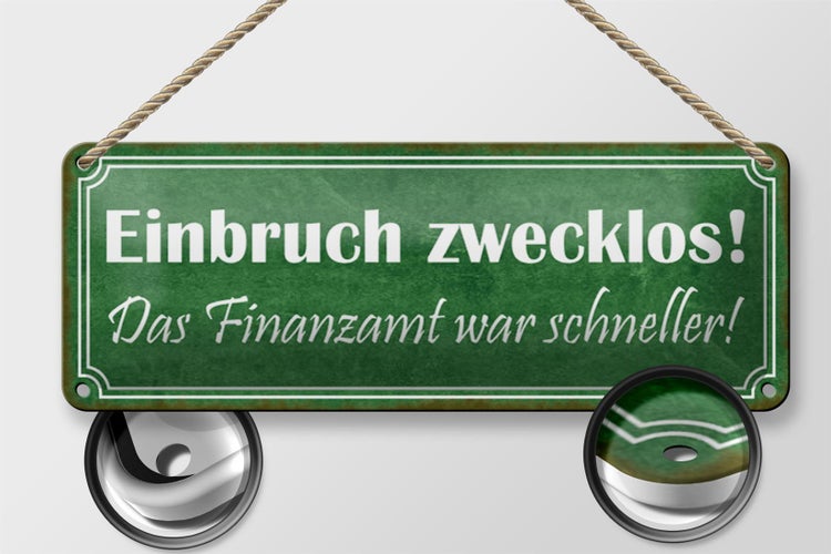 Blechschild Spruch 27x10cm Einbruch zwecklos Finanzamt war Dekoration
