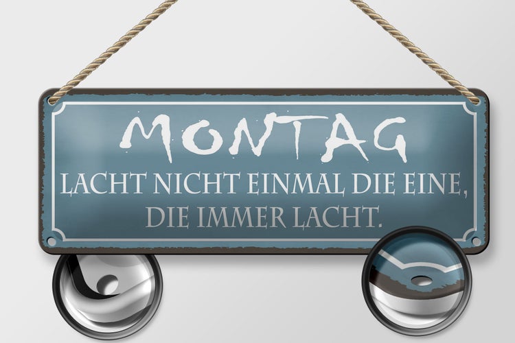 Blechschild Spruch 27x10cm Montag lacht nicht einmal die Dekoration