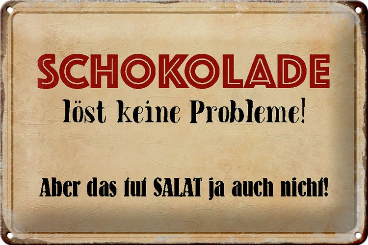 Blechschild Spruch 30x20cm Schokolade löst keine Probleme