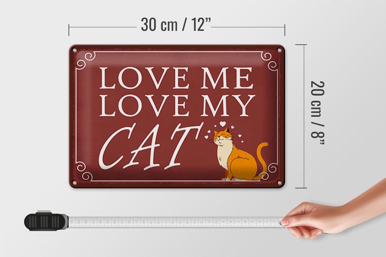 Blechschild Spruch 30x20cm love me love my CAT Katze