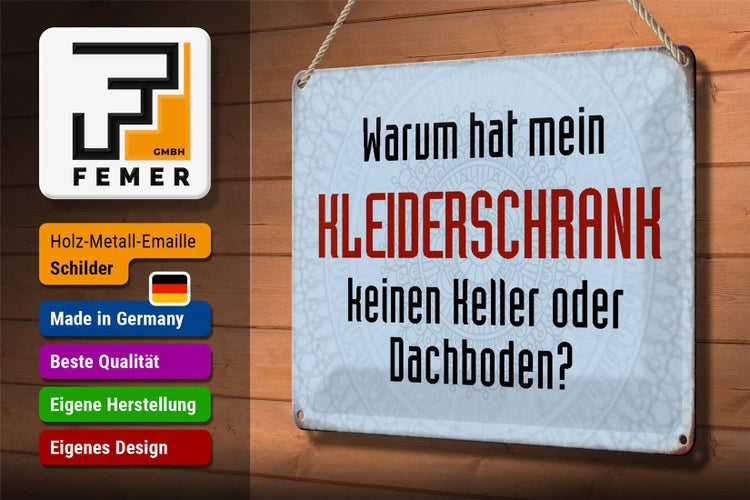 Blechschild Spruch 30x20cm warum hat mein Kleiderschrank