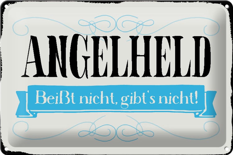 Blechschild Spruch 30x20cm Angelheld beißt nicht angeln