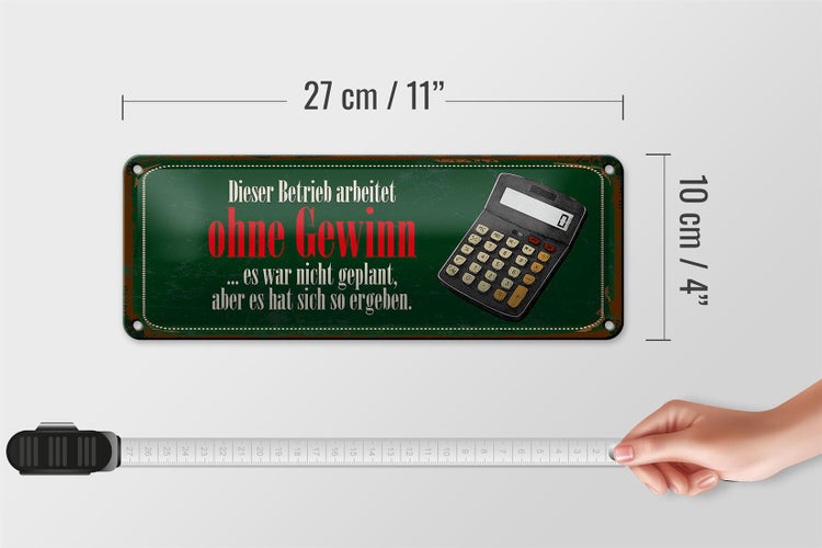 Blechschild Spruch 27x10cm Betrieb arbeitet ohne Gewinn Dekoration