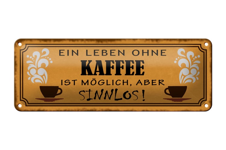 Blechschild Spruch 27x10cm Leben ohne Kaffee sinnlos Dekoration