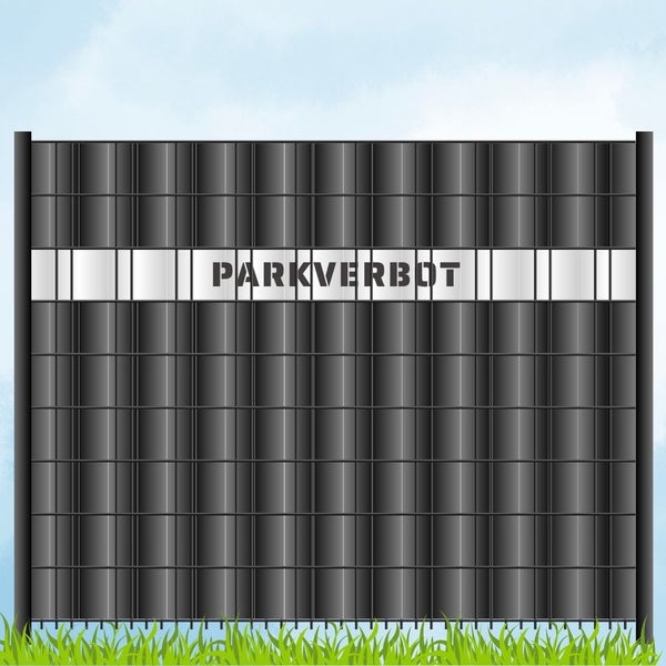 Sichtschutzstreifen mit dem Text Parkverbot für Zaun