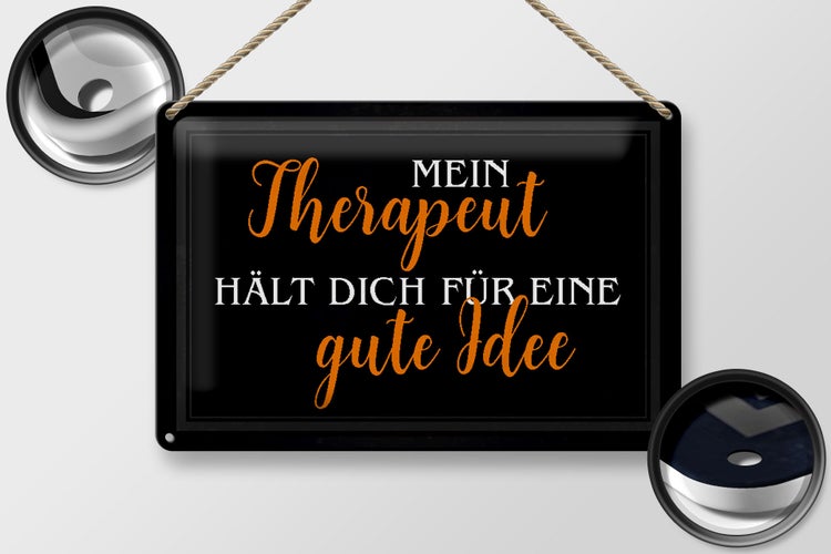 Blechschild Spruch 30x20cm Therapeut hält dich gute Idee