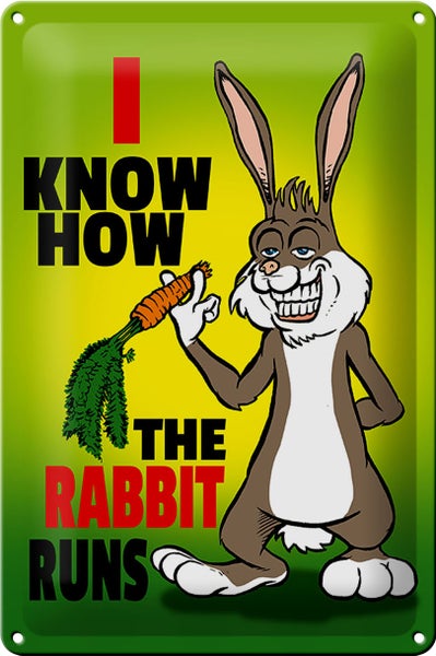 Blechschild Spruch 20x30cm I know how the rabbit runs Hase