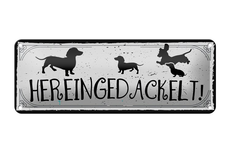 Blechschild Spruch 27x10cm Hereingedackelt! Dekoration