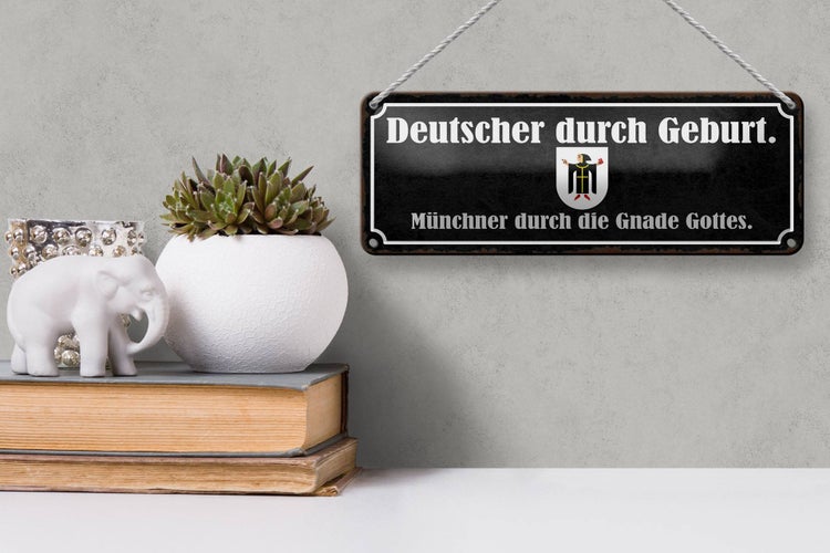 Blechschild Spruch 27x10cm Deutscher durch Geburt Münchner Dekoration