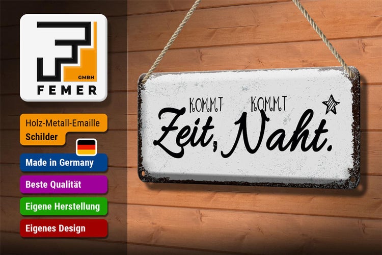 Blechschild Spruch Kommt Zeit, kommt Naht Hobby Dekoration 27x10cm