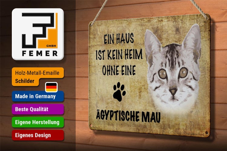 Blechschild Spruch 30x20cm Ägyptische Mau Katze ohne kein Heim