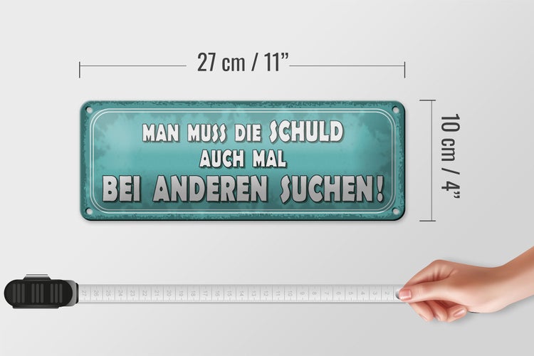 Blechschild Spruch 27x10cm Schuld auch bei anderen suchen Dekoration