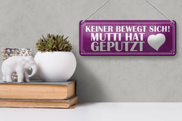 Blechschild Spruch 27x10cm Mutti hat geputzt keine bewegt Dekoration