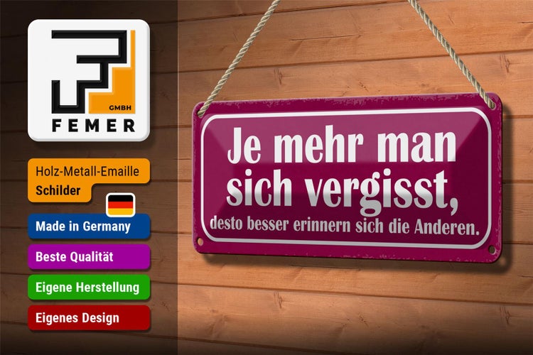 Blechschild Spruch 27x10cm je mehr man sich vergisst desto Dekoration