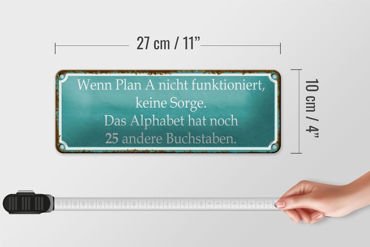 Blechschild Spruch 27x10cm wenn Plan A nicht funktioniert Dekoration