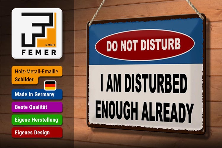 Blechschild Spruch 30x20cm do not disturb I am disturbed