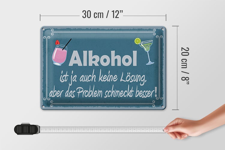 Blechschild Spruch 30x20cm Alkohol ist ja auch keine Lösung