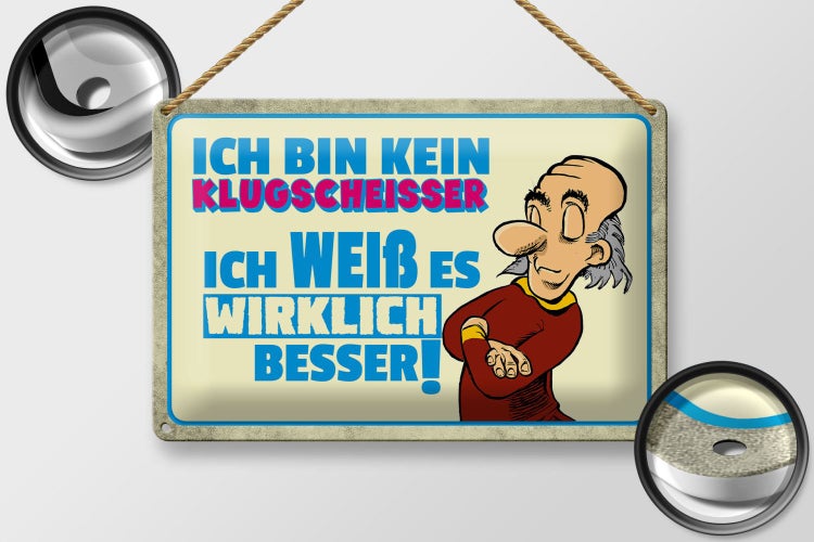 Blechschild Spruch 30x20cm bin kein Klugscheisser ich weiß