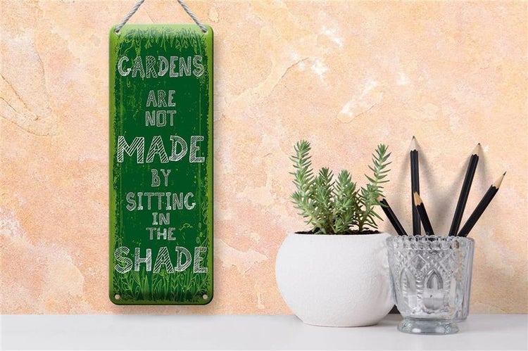 Blechschild Spruch Gardens note made by sitting shade 10x27cm