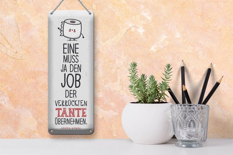 Blechschild Spruch Eine muss Job der Tante übernehmen 10x27cm