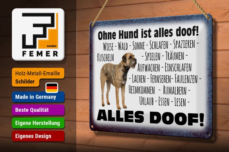 Blechschild Spruch 30x20cm ohne Hund ist alles doof