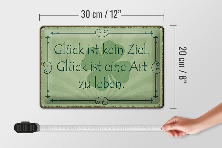 Blechschild Spruch 30x20cm Glück ist kein Ziel Art zu leben