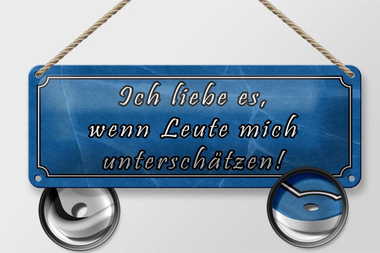 Blechschild Spruch 27x10cm liebe wenn mich unterschätzen Dekoration
