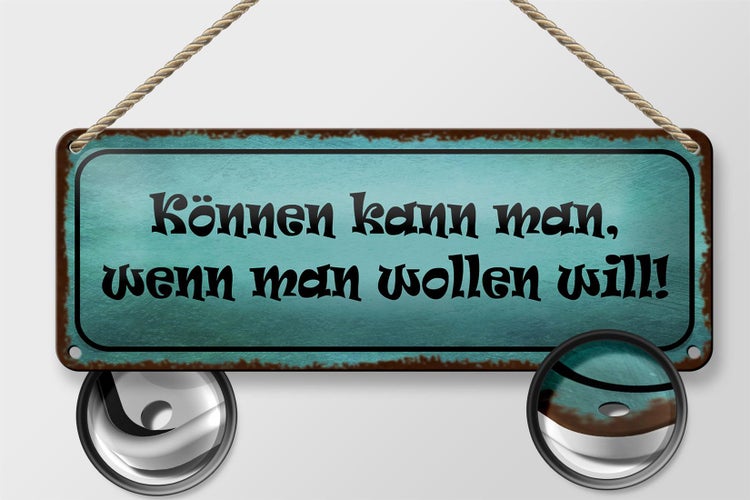 Blechschild Spruch 27x10cm Können kann man wenn wollen will Dekoration