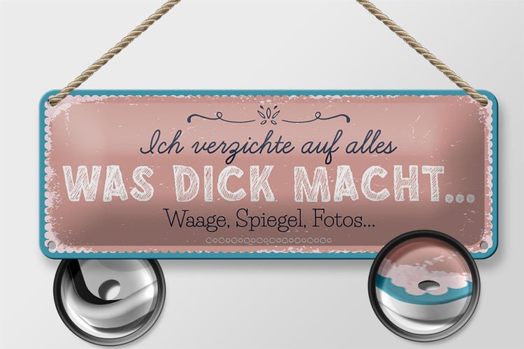 Blechschild Spruch 27x10 cm verzichte auf Waage Spiegel Fotos Dekoration
