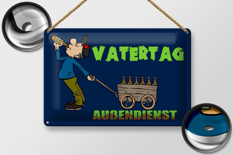 Blechschild Spruch 30x20cm Vatertag Außendienst Bier