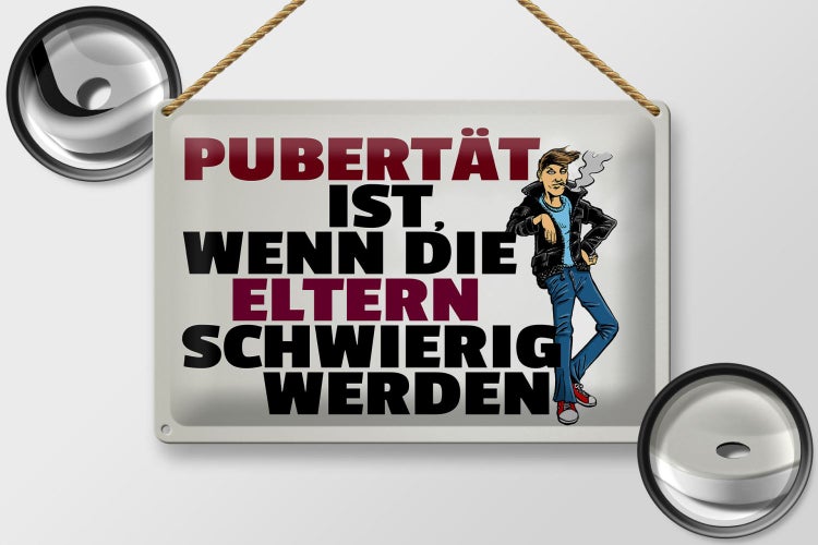 Blechschild Spruch 30x20cm Pubertät Eltern werden schwierig