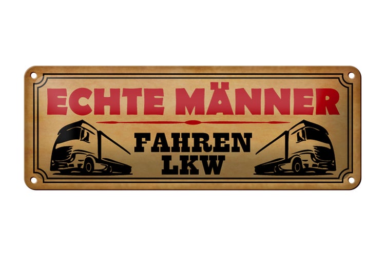 Blechschild Spruch 27x10cm echte Männer fahren LKW Dekoration