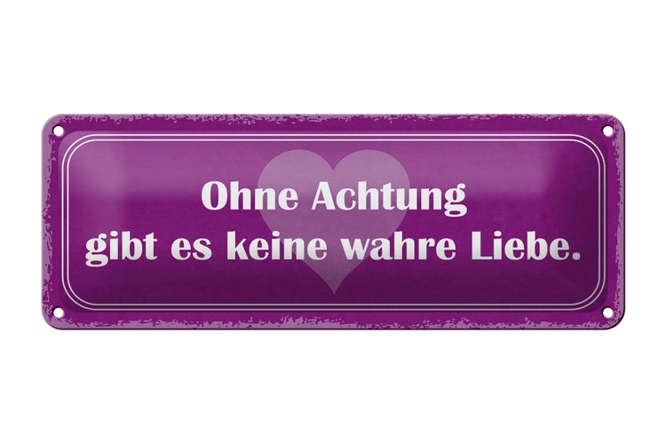 Blechschild Spruch 27x10cm ohne Achtung gibt es keine Liebe Dekoration