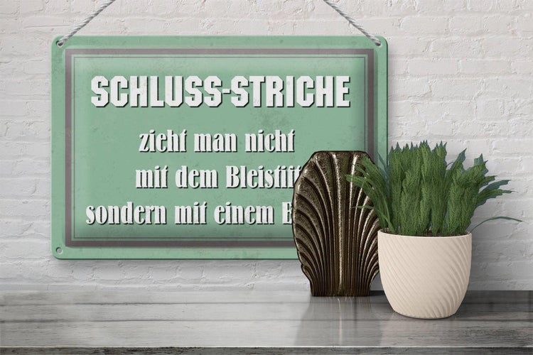 Blechschild Spruch 30x20cm Schluss Striche zieht man nicht