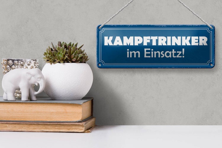Blechschild Spruch 27x10cm Kampftrinker im Einsatz Dekoration