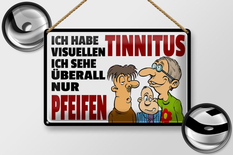 Blechschild Spruch 30x20cm Ich habe visuellen Tinnitus