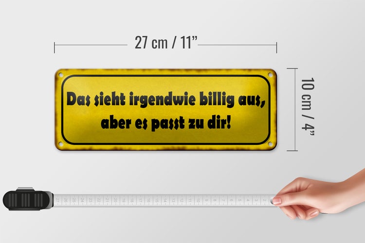 Blechschild Spruch 27x10cm sieht billig aus passt zu dir Dekoration