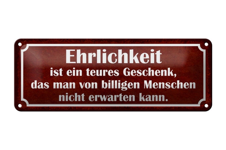 Blechschild Spruch 27x10cm Ehrlichkeit ist ein teures Geschenk