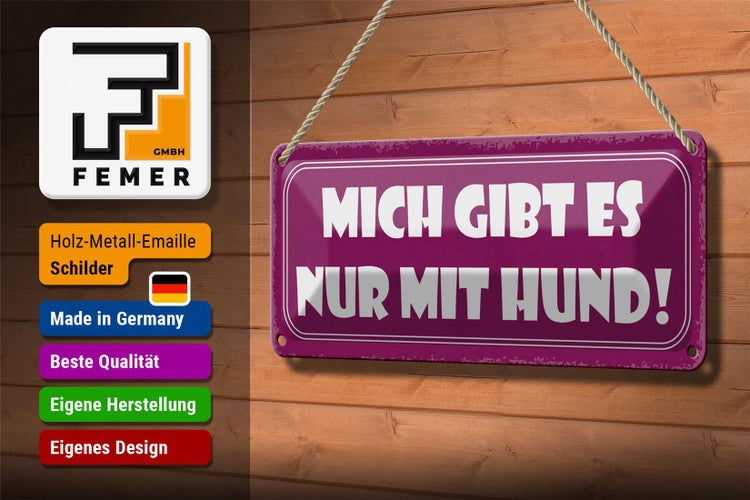 Blechschild Spruch 27x10cm mich gibt es nur mit Hund Dekoration