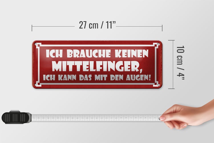 Blechschild Spruch 27x10cm brauche keinen Mittelfinger Auge Dekoration